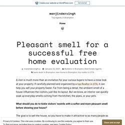 Pleasant smell for a successful free home evaluation – manjindersingh