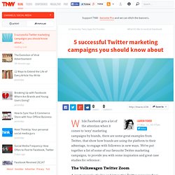 5 successful Twitter marketing campaigns you should know about
