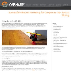 Successful Inbound Marketing for Companies that Suck at Writing
