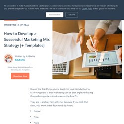 How to Develop a Successful Marketing Mix Strategy [+ Templates]