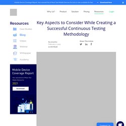 Key Aspects to Consider While Creating a Successful Continuous Testing Methodology