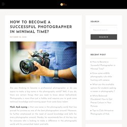 How to Become a Successful Photographer in Minimal Time?