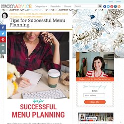Tips for Successful Menu Planning - MomAdvice
