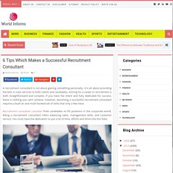 6 Tips Which Makes a Successful Recruitment Consultant