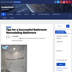 Tips for a Successful Bathroom Remodeling Baltimore