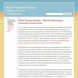 Wade Thomas Kemper - Tips For Becoming A Successful Screenwriter