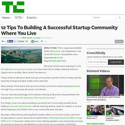 12 Tips To Building A Successful Startup Community Where You Live