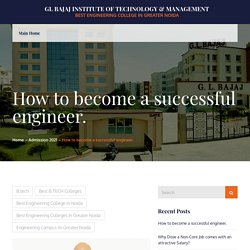 How to become a successful engineer. – GL Bajaj Institute of Technology & Management