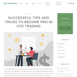 Successful Tips and Tricks to Become Pro in CFD Trading