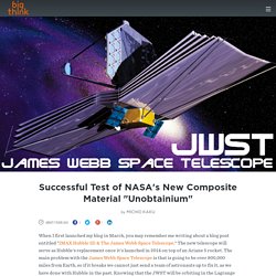 Successful Test of NASA's New Composite Material "Unobtainium"