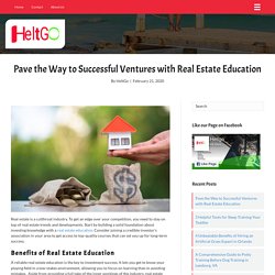Pave the Way to Successful Ventures with Real Estate Education