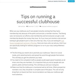 Tips on running a successful clubhouse