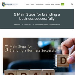 5 Main Steps for branding a business successfully