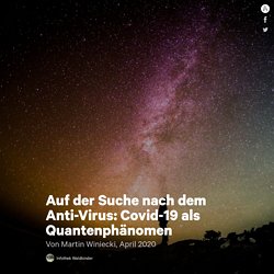 Auf der Suche nach dem Anti-Virus: Covid-19 als Quantenphänomen