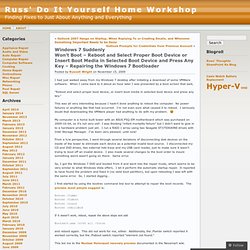 Windows 7 Suddenly Won’t Boot – Reboot and Select Proper Boot Device or Insert Boot Media in Selected Boot Device and Press Any Key – Repairing the Windows 7 Bootloader « Russ' Do It Yourself Home Workshop