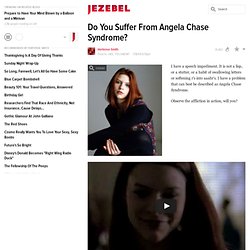 Do You Suffer From Angela Chase Syndrome?