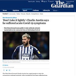 'Don't take it lightly': Charlie Austin says he suffered acute Covid-19 symptoms