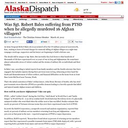 Was Sgt. Robert Bales suffering from PTSD when he allegedly murdered 16 Afghan villagers?