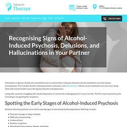 Helping a Partner Suffering from Alcohol-Induced Psychosis, Delusions, and Hallucinations