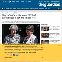 May suffers humiliation as DUP backs Labour on NHS pay and tuition fees