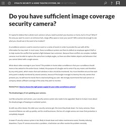Do you have sufficient image coverage security camera?