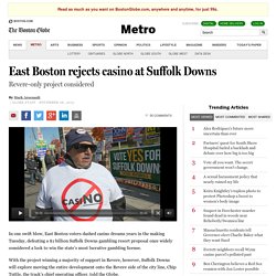 Suffolk Downs defeated in E. Boston; will explore Revere-only project