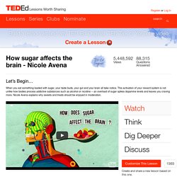 How sugar affects the brain - Nicole Avena