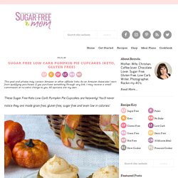 Sugar Free Low Carb Pumpkin Pie Cupcakes (Keto, Gluten Free)