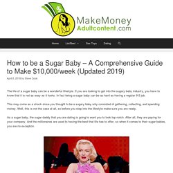 How to be a Sugar Baby (Updated 2019) - Make Money Adult Content