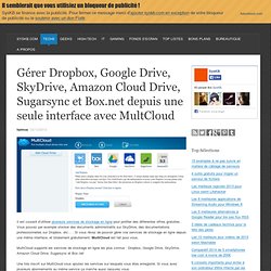 Gérer Dropbox, Google Drive, SkyDrive, Amazon Cloud Drive, Sugarsync et Box.net depuis une seule interface avec MultCloud
