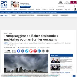 Trump suggère de lâcher des bombes nucléaires pour arrêter les ouragans
