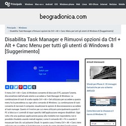 Disabilita Task Manager e Rimuovi opzioni da Ctrl + Alt + Canc Menu per tutti gli utenti di Windows 8 [Suggerimento] - it.beogradionica.com