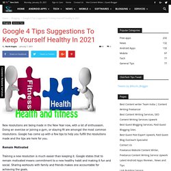 Google 4 Tips Suggestions To Keep Yourself Healthy In 2021