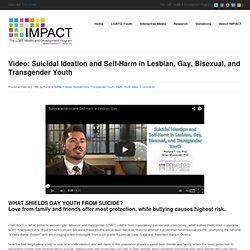 Video: Suicidal Ideation and Self-Harm in Lesbian, Gay, Bisexual, and Transgender Youth