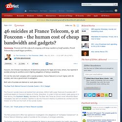 46 suicides at France Telecom, 9 at Foxconn - the human cost of