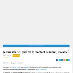 Je suis salarié : quel est le montant de mon IJ maladie ?