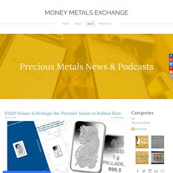 PAMP Suisse is Perhaps the Premier Name in Bullion Bars