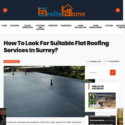 How To Look For Suitable Flat Roofing Services In Surrey?