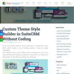 Custom Theme Style Builder in SuiteCRM Without Coding