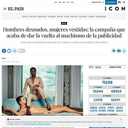 Suitsupply: Hombres desnudos, mujeres vestidas: la campaña que acaba de dar la vuelta al machismo de la publicidad