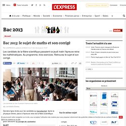 Bac 2013: le sujet de maths et son corrigé