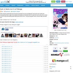 Suki ni Natte mo Ii no? manga - Last chapter: Suki ni Natte mo Ii no? IV 14 - Read Suki ni Natte mo Ii no? online for free