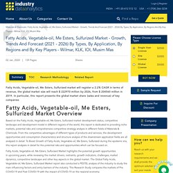 Fatty Acids, Vegetable-oil, Me Esters, Sulfurized Market - Growth, Trends And Forecast (2021 - 2026) By Types, By Application, By Regions And By Key Players - Wilmar, KLK, IOI, Musim Mas