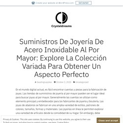 Suministros De Joyería De Acero Inoxidable Al Por Mayor: Explore La Colección Variada Para Obtener Un Aspecto Perfecto