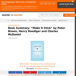 Book Summary: "Make It Stick" by Peter Brown, Henry Roediger and Charles McDaniel