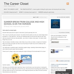 SUMMER BREAK FROM COLLEGE AND HIGH SCHOOL IS ON THE HORIZON « The Career Closet