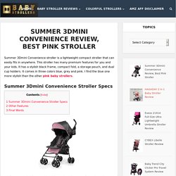 Summer 3Dmini Convenience Review, Best Pink Stroller