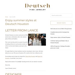 Enjoy summer styles at Deutsch Houston – Deutsch Fine Jewelry