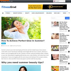 How To Look Good In Summer - Top 5 Ways For perfect Glow:FitnessGrad