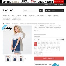 Summer of 2017 summer styles dresses skirts clean wave denim cotton mesh mosaic dress - Bonny YZOZO Boutique Store